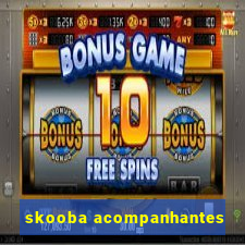 skooba acompanhantes